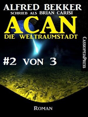 cover image of Acan--Die Weltraumstadt, #2 von 3